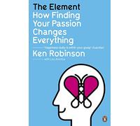 The Element – How Finding Your Passion Changes Everything – Penguin Books