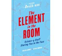 The Element in the Room: Science-y Stuff Staring You in the Face