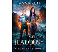 The Element of Jealousy: Ashuan Envy 2: 8