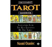The Element Tarot Handbook: Initiation into the Key Elements of the Tarot