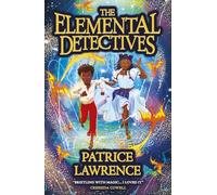 The Elemental Detectives: the first book in a cracking adventure series