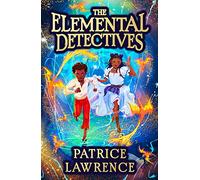 The Elemental Detectives: the first book in a cracking adventure series