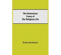 The Elementary Forms Of The Religious Life