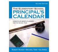 The Elementary School Principal's Calendar : A Month-by-Month Planner for the School Year