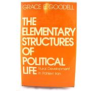The Elementary Structures of Political Life: Rural Development in Pahlavi Iran