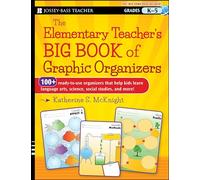 The Elementary Teacher's Big Book of Graphic Organizers, K-5: 100+ Ready-to-Use Organizers That Help Kids Learn Language Arts, Science, Social Studies, and More