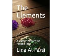 The Elements: A Journey Through the Periodic Table