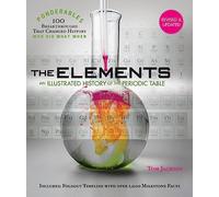 The Elements: An Illustrated History of Chemistry (100 Ponderables) Revised and Updated: An Illustrated History of the Periodic Table