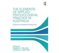 The Elements of Applied Psychological Practice in Australia: Preparing for the National Psychology Examination