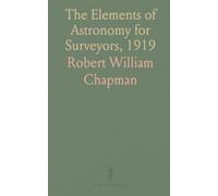 The Elements of Astronomy for Surveyors, 1919
