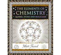 The Elements of Chemistry: Quarks, Atoms and Molecules (Wooden Books North America Editions)