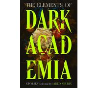 The Elements of Dark Academia by Jared Shurin Hardcover Book