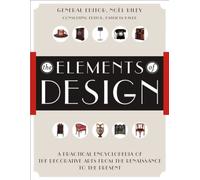 The Elements of Design: A Practical Encyclopedia of the Decorative Arts from the Renaissance to the Present
