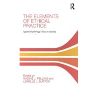 The Elements of Ethical Practice : Applied Psychology Ethics in Australia