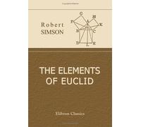 The Elements of Euclid: Viz. the First Six Books together with the Eleventh and Twelfth. Also the Book of Euclid's Data to Which are Added the Elements of Plane and Spherical Trigonometry
