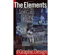 The Elements of Graphic Design: Space, Unity, Page Architecture and Type