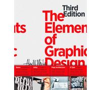 The Elements of Graphic Design : Space, Unity, Page Architecture, and Type
