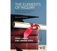The Elements of Inquiry: Research and Methods for a Quality Dissertation