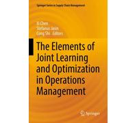 The Elements of Joint Learning and Optimization in Operations Management