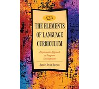 The Elements of Language Curriculum: A Systematic Approach to Program Development (Newbury House Teacher Development)