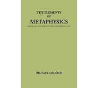 The Elements of Metaphysics: Being a Guide for Lectures and Private Use