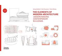 The Elements of Modern Architecture: Understanding Contemporary Buildings (Revised and expanded edition)