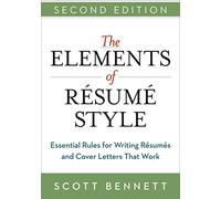 The Elements of Resume Style: Essential Rules for Writing Resumes and Cover Letters That Work