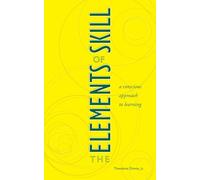 The Elements of Skill: A Conscious Approach to Learning