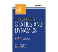 The Elements of Statics & Dynamics Part 2 Dynamics