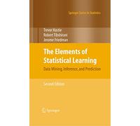 The Elements of Statistical Learning: Data Mining, Inference, and Prediction, Second Edition (Springer Series in Statistics)