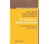 The Elements of Statistical Learning: Data Mining, Inference and Prediction (Springer Series in Statistics)