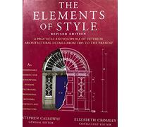 The Elements of Style: An Practical Encyclopedia of Interior Architectural Details, from 1485 to the Present