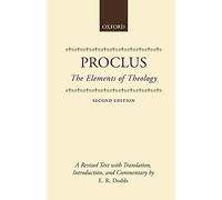 The Elements of Theology: A Revised Text with Translation, Introduction, and Commentary (Clarendon Paperbacks) 2nd edition by Proclus (1992) Paperback