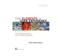 The Elements of User Experience: User-Centered Design for the Web and Beyond (Voices That Matter)