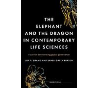 The elephant and the dragon in contemporary life sciences: A Call for Decolonising Global Governance: 5 (Inscriptions)