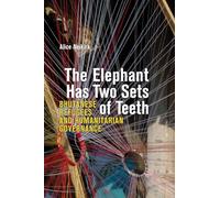 The Elephant Has Two Sets of Teeth: Bhutanese Refugees and Humanitarian Governance