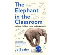 The Elephant in the Classroom : Helping Children Learn and Love Maths