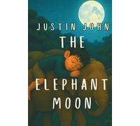 The Elephant Moon: illustrated chapter book. easy to read short story. bedtime animal story. hardcover book with pictures. gift idea for kids. ... above 3 years old. (Jungle Moonlight Tales)