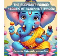 The Elephant Prince: Stories of Ganesha's Wisdom (Mystic India for Kids)