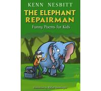 The Elephant Repairman: Funny Poems for Kids (Kenn Nesbitt's Hilarious Children's Poems)