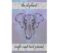 The Elephant Single Card Tarot Journal: Tracker Notebook for Daily Single Card Draw Tarot Readings and Tracking Card Intuition for the New or ... Fill In Workbook and Diary for Women and Men