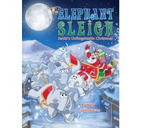 The Elephant Sleigh: Santa's Unforgettable Christmas