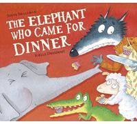 The Elephant Who Came for Dinner (The Lamb Who Came For Dinner, 7)