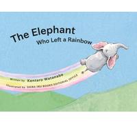 The Elephant Who Left a Rainbow (Read-Aloud Heart Picture Books)
