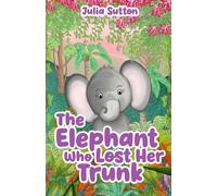 The Elephant Who Lost Her Trunk