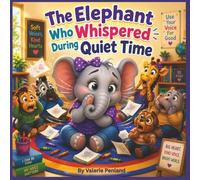 The Elephant Who Whispered During Quiet Time
