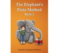The Elephant's Flute Method: Book 2