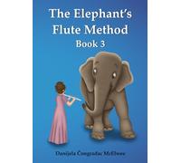 The Elephant's Flute Method: Book 3