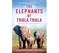 The Elephants of Thula Thula: Finding peace and happiness with the herd