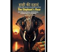 The Elephant's Roar: História da India, hinduísmo literatura e dharma (Yoga)